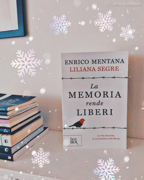 La memoria rende liberi di Liliana Segre La memoria rende liberi di Liliana Segre