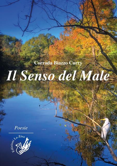 Palermo 3 gennaio, Si presenta la silloge poetica dell’italo-americana Corrada Biazzo Curry, “Il Senso del Male”, Edizioni La Zisa Palermo 3 gennaio, Si presenta la silloge poetica dell’italo-americana Corrada Biazzo Curry, “Il Senso del Male”, Edizioni La Zisa