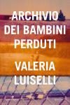 DRIN DRIN! I MIGLIORI LIBRI IN TRADUZIONE DEL 2019. 400 giurati hanno scelto L’archivio dei bambini perduti di Valeria Luiselli DRIN DRIN! I MIGLIORI LIBRI IN TRADUZIONE DEL 2019. 400 giurati hanno scelto L’archivio dei bambini perduti di Valeria Luiselli