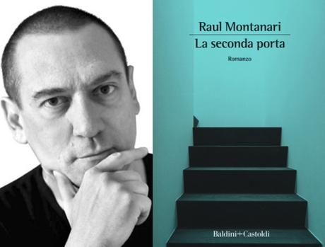 Raul Montanari - la seconda porta RAUL MONTANARI con “La seconda porta” (Baldini + Castoldi) in radio a LETTERATITUDINE