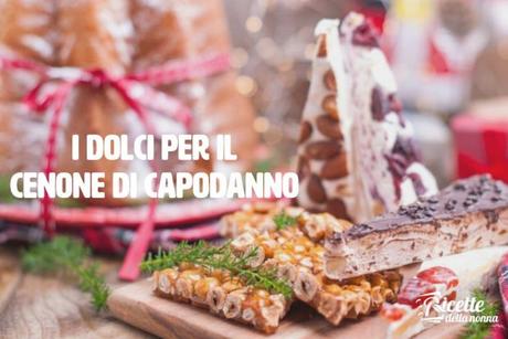 Ricette per le feste: 10 dolci per il cenone di Capodanno dolci cenone capodanno