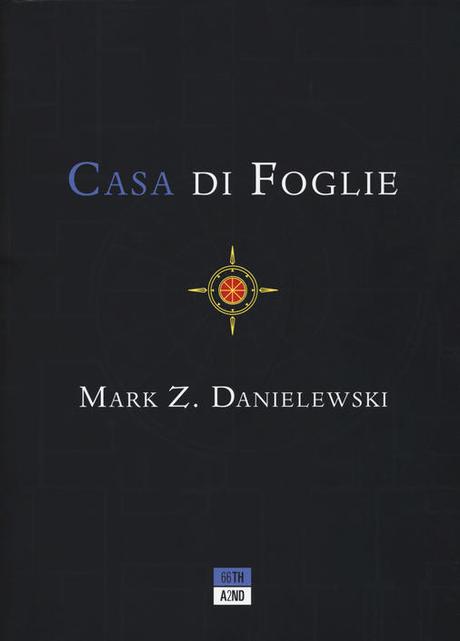 Recensione: CASA DI FOGLIE di Mark Z. Danielewski Recensione: CASA DI FOGLIE di Mark Z. Danielewski
