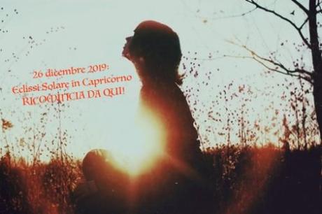 26 dicembre 2019 – Eclissi Solare in Capricorno: ricomincia da qui, di Roberta Turci meditazione-in-solitudine