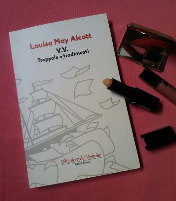 Recensione: V.V. Trappole e tradimenti di Louisa May Alcott Recensione: V.V. Trappole e tradimenti di Louisa May Alcott