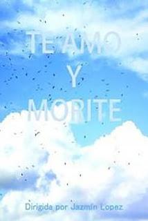 Te amo y morite Te amo y morite
