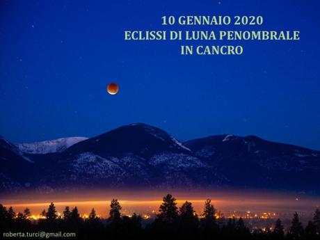 Gennaio 2020: l’Eclissi Lunare in Cancro e l’enfasi in Capricorno, di Roberta Turci Gennaio 2020: l’Eclissi Lunare in Cancro e l’enfasi in Capricorno, di Roberta Turci