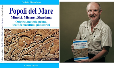 Archeologia. Recensione di Felice di Maro del libro: «Popoli del Mare - Minoici, Micenei, Shardana» Origine, materie prime, traffici marittimi preistorici. Autore: Pierluigi Montalbano, 2019 Capone Editore. Archeologia. Recensione di Felice di Maro del libro: «Popoli del Mare - Minoici, Micenei, Shardana» Origine, materie prime, traffici marittimi preistorici. Autore: Pierluigi Montalbano, 2019 Capone Editore.