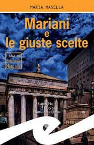 mariani masella Mariani e le giuste scelte: intervista a Maria Masella