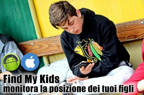 Find My Kids | monitora la posizione dei tuoi figli Find My Kids | monitora la posizione dei tuoi figli