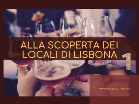 Alla scoperta dei locali di Lisbona n.1 BAR E LOCALI LISBONA PORTOGALLO