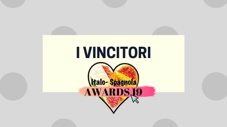 ITALO-SPAGNOLA AWARDS 19: AND THE WINNERS ARE... ITALO-SPAGNOLA AWARDS 19: AND THE WINNERS ARE...