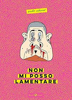 Recensione, Non Mi Posso Lamentare di Paolo Cattaneo Recensione, Non Mi Posso Lamentare di Paolo Cattaneo