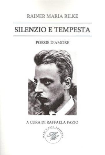 “Silenzio e tempesta. Poesie d’amore di Rainer Maria Rilke” a Genova (14/02 Stanza della Poesia) “Silenzio e tempesta. Poesie d’amore di Rainer Maria Rilke” a Genova (14/02 Stanza della Poesia)