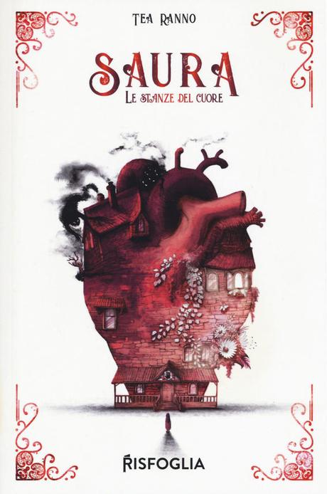 SAURA. LE STANZE DEL CUORE di Tea Ranno SAURA. LE STANZE DEL CUORE di Tea Ranno