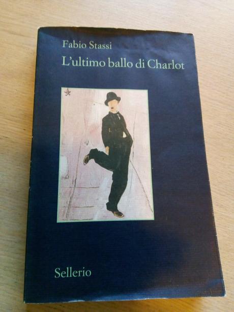 L’ultimo ballo di Charlot (Fabio Stassi) @EdizioniSellerio L’ultimo ballo di Charlot (Fabio Stassi) @EdizioniSellerio
