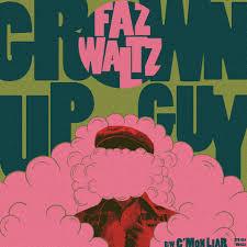 Faz Waltz Grown Up Guy Faz Waltz Grown Up Guy