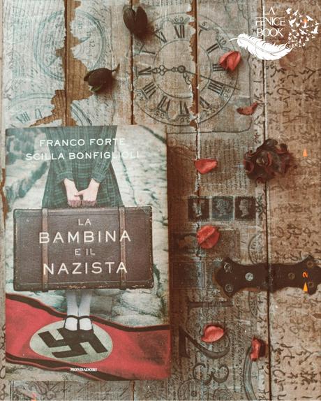La bambina e il nazista di Franco Forte & Scilla Bonfiglioli La bambina e il nazista di Franco Forte & Scilla Bonfiglioli