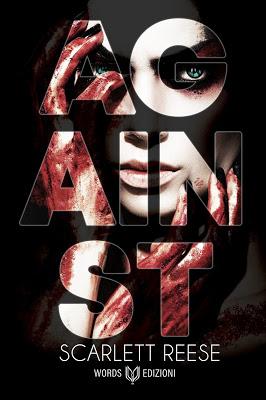 Segnalazione - AGAINST di Scarlett Reese Segnalazione - AGAINST di Scarlett Reese
