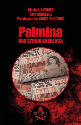 Segnalazione - PALMINA: UNA STORIA SBAGLIATA di Mario Gianfrate, Sara Cordella e Pierdomenico Corte-Ruggiero Segnalazione - PALMINA: UNA STORIA SBAGLIATA di Mario Gianfrate, Sara Cordella e Pierdomenico Corte-Ruggiero