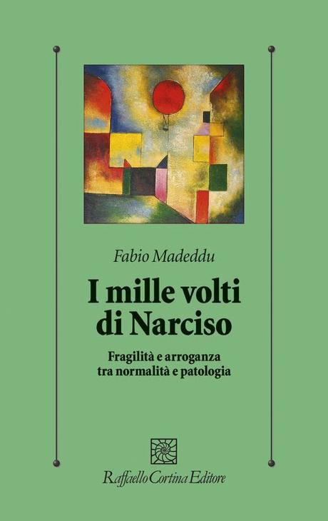 Fabio Madeddu, I mille volti di Narciso, Raffaello Cortina Fabio Madeddu, I mille volti di Narciso, Raffaello Cortina