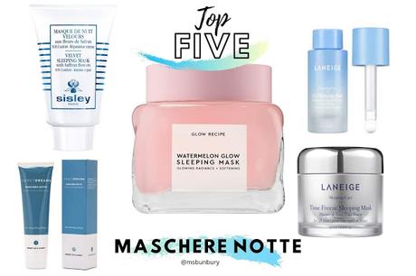 La mia TOP FIVE - Maschere notte, una coccola per la nostra pelle La mia TOP FIVE - Maschere notte, una coccola per la nostra pelle