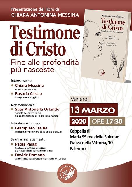 Palermo venerdì 13 marzo, Si presenta il saggio di Chiara Messina su don Pino Puglisi “Testimone di Cristo. Fino alle profondità più nascoste”, Edizioni La Zisa Palermo venerdì 13 marzo, Si presenta il saggio di Chiara Messina su don Pino Puglisi “Testimone di Cristo. Fino alle profondità più nascoste”, Edizioni La Zisa