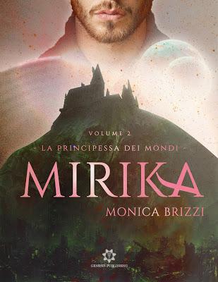 Segnalazione: La Principessa dei Mondi Mirika di Monica Brizzi Segnalazione: La Principessa dei Mondi Mirika di Monica Brizzi