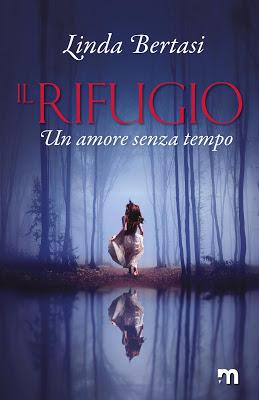 Segnalazione + Review Party - IL RIFUGIO - UN AMORE SEMZA TEMPO di Linda Bertasi Segnalazione + Review Party - IL RIFUGIO - UN AMORE SEMZA TEMPO di Linda Bertasi