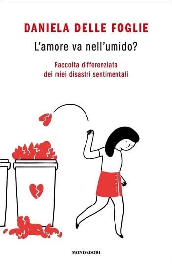Recensione di L’amore va nell’umido? di Daniela Delle Foglie Recensione di L’amore va nell’umido? di Daniela Delle Foglie