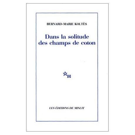 More about Dans la solitude des champs de coton