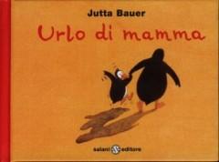 Leggiamo ad alta voce: Urlo di mamma