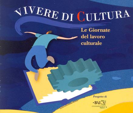 A Roma Convegno “Vivere di Cultura. Le Giornate del lavoro Culturale”