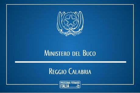 Trasferito a Reggio Calabria il Ministero del Buco!!!!
