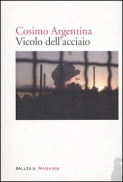 “Vicolo dell'acciaio” di Cosimo Argentina