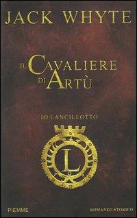 RECENSIONE: Io Lancillotto. Il cavaliere di Artú di Jack Whyte