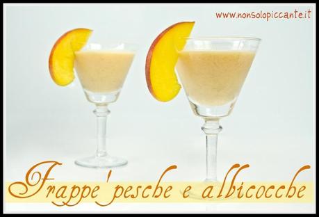 Frappe pesche e albicocche