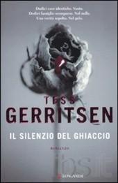 IL SILENZIO DEL GHIACCIO di Tess Gerritsen