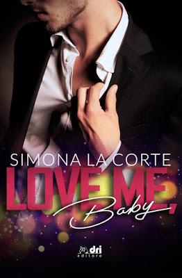 Cover Reveal - LOVE ME, BABY di Simona La Corte Cover Reveal - LOVE ME, BABY di Simona La Corte