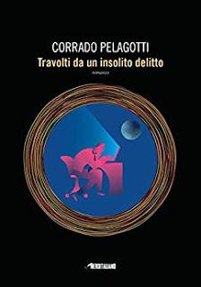 Recensione : Travolti da un insolito delitto -Corrado Pelagotti Recensione : Travolti da un insolito delitto -Corrado Pelagotti