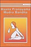 Asana, le posizioni yoga: Cosa sono e come si eseguono correttamente Asana, le posizioni yoga: Cosa sono e come si eseguono correttamente