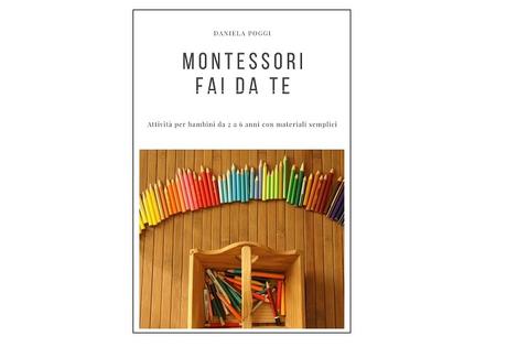 Montessori fai da te: attività per bambini da 2 a 6 anni Montessori fai da te: attività per bambini da 2 a 6 anni