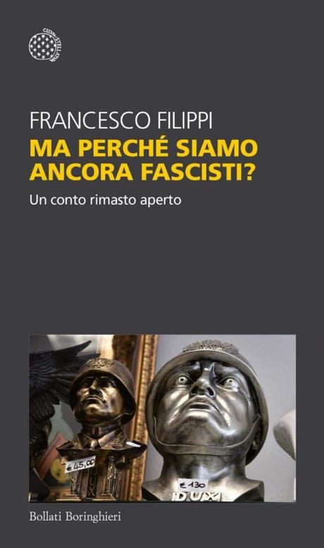 Perché l’Italia non riesce a fare i conti con il suo passato fascista? Perché l’Italia non riesce a fare i conti con il suo passato fascista?