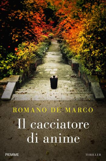 Il cacciatore di anime di Roberto De Marco Il cacciatore di anime di Roberto De Marco