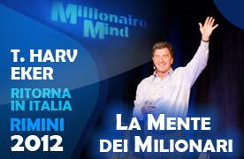 Torna in Italia il corso “Millionaire Mind Intensive” con T. Harv Eker !!!