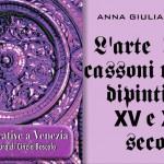 L’arte di far cassoni nuziali dipinti tra XV e XVI secolo