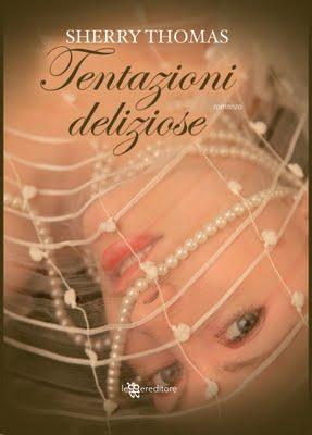 ESCE 'TENTAZIONI DELIZIOSE'  DI SHERRY THOMAS (LEGGEREDITORE)