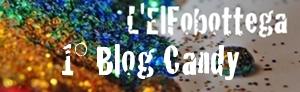 1° Blog candy Elfobottega !!!!