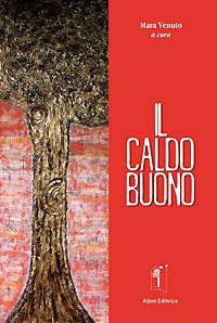 Il caldo buono - AA.VV. - a cura di Mara Venuto