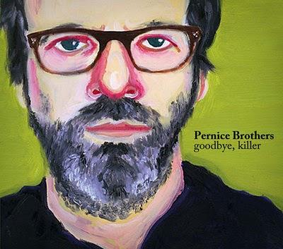 PERNICE BROTHERS - Goodbye, KillerLa prima volta che ho a...