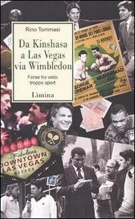 Il libro del giorno: Da Kinshasa a Las Vegas via Wimbledon. Forse ho visto troppo sport di Rino Tommasi (Limina)